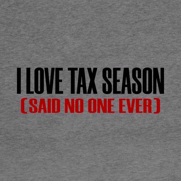 Really Love Tax Season Said No One Taxes Funny by Mellowdellow